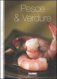 Pesce & verdure  - Libro Fabbri 2005, Cucina | Libraccio.it