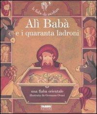 Alì Babà e i quaranta ladroni. Con CD Audio  - Libro Fabbri 2006, Fiabe da ascoltare | Libraccio.it