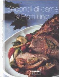 Secondi di carne & piatti unici  - Libro Fabbri 2006, Cucina | Libraccio.it