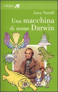 Una macchina di nome Darwin - Luca Novelli - Libro Fabbri 2006, I delfini | Libraccio.it