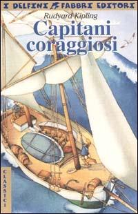 Capitani coraggiosi - Rudyard Kipling - Libro Fabbri 2001, I delfini | Libraccio.it