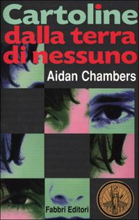 Cartoline dalla terra di nessuno - Aidan Chambers - Libro Fabbri 2001, Narrativa | Libraccio.it