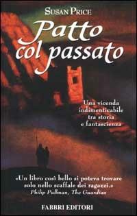 Patto col passato - Susan Price - Libro Fabbri 2001, Narrativa | Libraccio.it
