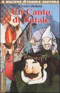 Canto di Natale - Charles Dickens - Libro Fabbri 2001, I delfini | Libraccio.it