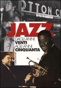 Jazz dagli anni Venti agli anni Cinquanta. Vol. 1  - Libro Fabbri 2001, Consultazione | Libraccio.it