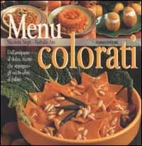 Menu colorati - Nicoletta Negri, Nathalie Aru - Libro Fabbri 2002, Cucina | Libraccio.it
