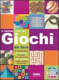 Il grande libro dei giochi. Ediz. illustrata - Giuseppe Meroni, Aldo Spinelli - Libro Fabbri 2006 | Libraccio.it
