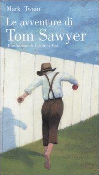 Le avventure di Tom Sawyer. Ediz. illustrata - Mark Twain - Libro Fabbri 2007, Classici illustrati | Libraccio.it