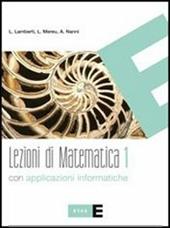 Lezioni di matematica. Con applicazioni informatiche. Vol. 1