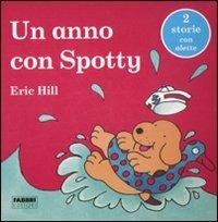 Un anno con Spotty. Ediz. illustrata - Eric Hill - Libro Fabbri 2009, Spotty sagomati | Libraccio.it