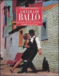 A scuola di ballo  - Libro Fabbri 1999, Grandi manuali | Libraccio.it