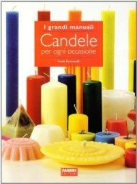 Candele per ogni occasione - Paola Romanelli - Libro Fabbri 1999, Grandi manuali | Libraccio.it