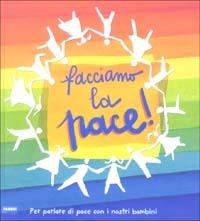 Facciamo la pace!  - Libro Fabbri 2003 | Libraccio.it