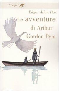 Le avventure di Arthur Gordon Pym - Edgar Allan Poe - Libro Fabbri 2003, I delfini | Libraccio.it
