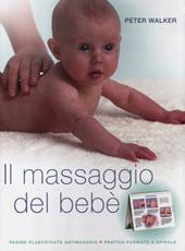 Il massaggio del bebè. Ediz. illustrata