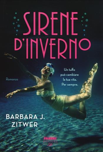 Sirene d'inverno - Barbara J. Zitwer - Libro Fabbri 2013, Fabbri Life | Libraccio.it