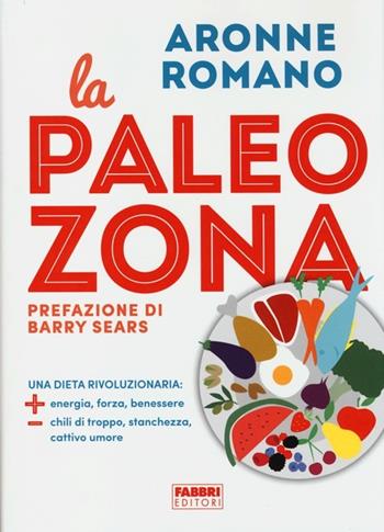 La paleozona - Aronne Romano - Libro Fabbri 2013, Salute e benessere | Libraccio.it