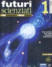 Futuri scienziati. Con Quaderno-Infoscienze. Con DVD. Con e-book. Con espansione online. Vol. 1