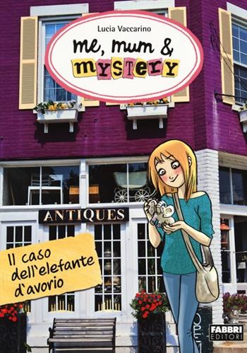 Il caso dell'elefante d'avorio. Me, mum & mistery. Vol. 3 - Lucia Vaccarino - Libro Fabbri 2013, Varia 9-13 anni | Libraccio.it