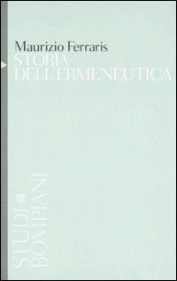 Storia dell'ermeneutica - Maurizio Ferraris - Libro Bompiani 1988, Studi Bompiani | Libraccio.it