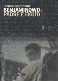 Benjaminowo: padre e figlio - Franco Marcoaldi - Libro Bompiani 2004, AsSaggi | Libraccio.it