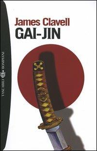 Gai-jin - James Clavell - Libro Bompiani 2005, Tascabili. Best Seller | Libraccio.it
