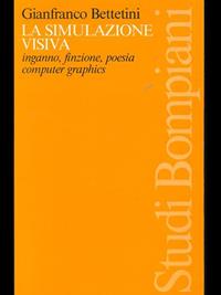 La simulazione visiva - Gianfranco Bettetini - Libro Bompiani 1991, Studi Bompiani | Libraccio.it