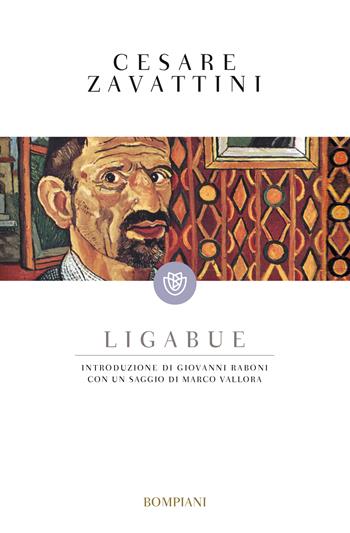 Ligabue - Cesare Zavattini - Libro Bompiani 2004, Tascabili | Libraccio.it