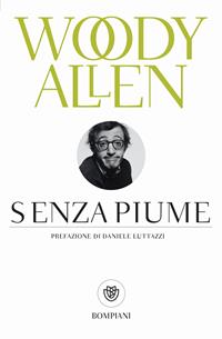 Senza piume - Woody Allen - Libro Bompiani 2004, Tascabili. Best Seller | Libraccio.it