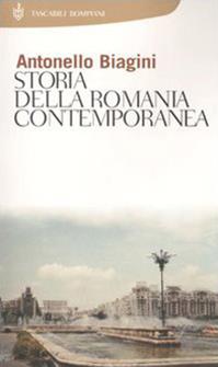 Storia della Romania contemporanea - Antonello Biagini - Libro Bompiani 2004, Storia paperback | Libraccio.it