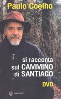 Si racconta sul Cammino di Santiago. Con DVD - Paulo Coelho - Libro Bompiani 2004 | Libraccio.it