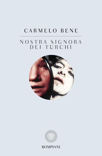 Nostra signora dei Turchi - Carmelo Bene - Libro Bompiani 2005, Tascabili | Libraccio.it