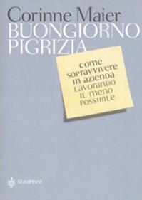 Buongiorno pigrizia. Come sopravvivere in azienda lavorando il meno possibile - Corinne Maier - Libro Bompiani 2005, PasSaggi | Libraccio.it