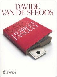 Il mio nome è Herbert Fanucci - Davide Van de Sfroos - Libro Bompiani 2005, AsSaggi | Libraccio.it