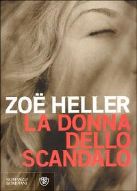 La donna dello scandalo - Zoë Heller - Libro Bompiani 2005, Narrativa straniera | Libraccio.it
