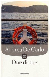 Due di due - Andrea De Carlo - Libro Bompiani 2005, Tascabili | Libraccio.it