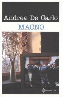 Macno - Andrea De Carlo - Libro Bompiani 2005, Tascabili | Libraccio.it