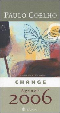 Change/Cambiamenti. Agenda 2006 - Paulo Coelho - Libro Bompiani 2005 | Libraccio.it