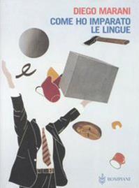 Come ho imparato le lingue - Diego Marani - Libro Bompiani 2005, PasSaggi | Libraccio.it