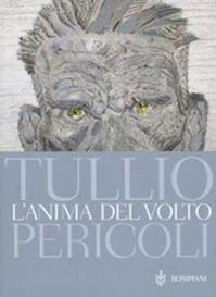 L'anima del volto - Tullio Pericoli - Libro Bompiani 2005, AsSaggi | Libraccio.it