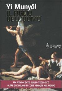 Il figlio dell'uomo - Munyol Yi - Libro Bompiani 2005, Narrativa straniera | Libraccio.it