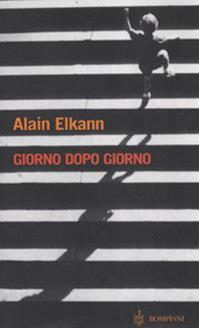 Giorno dopo giorno - Alain Elkann - Libro Bompiani 2005 | Libraccio.it