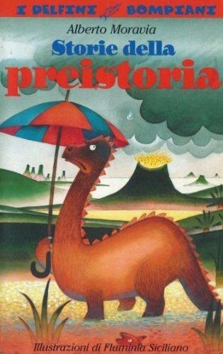 Storie della preistoria - Alberto Moravia - Libro Bompiani 1998, I delfini | Libraccio.it