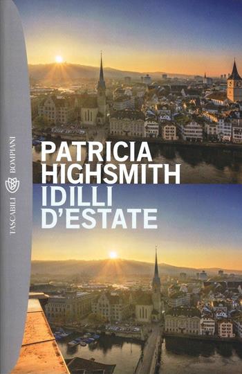 Idilli d'estate - Patricia Highsmith - Libro Bompiani 1998, I grandi tascabili | Libraccio.it
