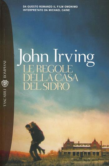 Le regole della casa del sidro - John Irving - Libro Bompiani 2000, I grandi tascabili | Libraccio.it