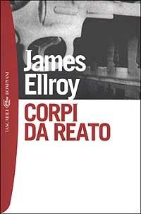 Corpi da reato - James Ellroy - Libro Bompiani 2000, I grandi tascabili | Libraccio.it