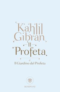 Il profeta-Il giardino del profeta - Kahlil Gibran - Libro Bompiani 2000, I grandi tascabili | Libraccio.it