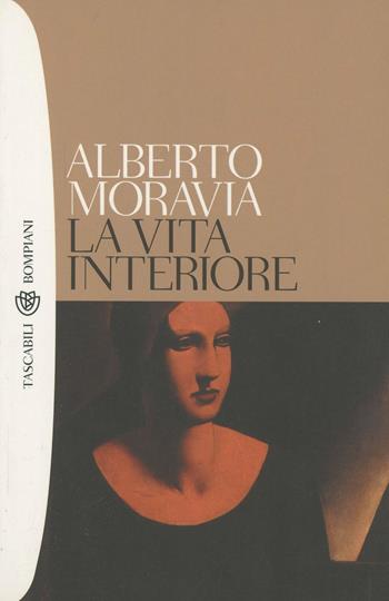 La vita interiore - Alberto Moravia - Libro Bompiani 2000, I grandi tascabili | Libraccio.it