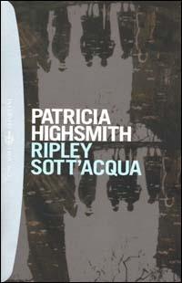 Ripley sott'acqua - Patricia Highsmith - Libro Bompiani 2000, I grandi tascabili | Libraccio.it