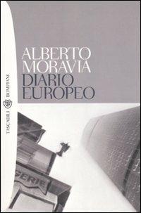 Diario europeo. Pensieri, persone, fatti, libri. 1984-1990 - Alberto Moravia - Libro Bompiani 2000, Tascabili | Libraccio.it